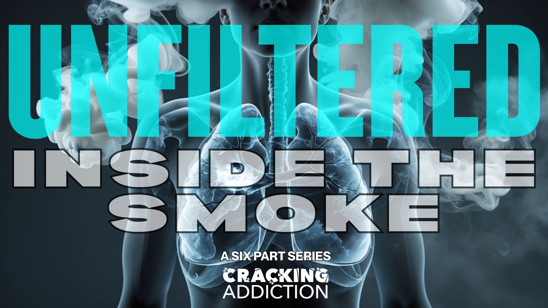 Unfiltered: Inside the Smoke